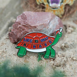 Dulton : Pins : Life is not a Race Tortoise